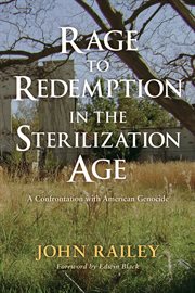 Rage to redemption in the sterilization age : a confrontation with American genocide cover image