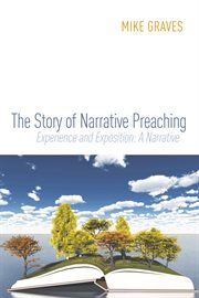 The story of narrative preaching : experience and exposition : a narrative cover image