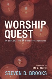 Worship quest : an exploration of worship leadership cover image
