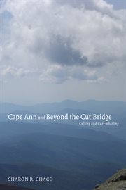 Cape Ann and beyond the cut bridge : culling and cart-wheeling cover image