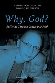 Why, God? : suffering through cancer into faith cover image