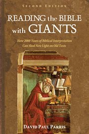 Reading the Bible with giants : how 2000 years of Biblical interpretation can shed new light on old texts cover image