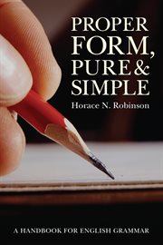 Proper Form, Pure and Simple : a Handbook for English Grammar cover image