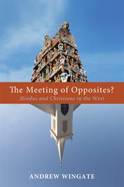 The meeting of opposites? : Hindus and Christians in the West cover image