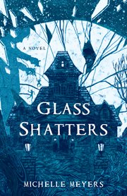 GLASS SHATTERS;A NOVEL cover image
