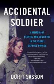 Accidental Soldier: A Memoir of Service and Sacrifice in the Israel Defense Forces cover image