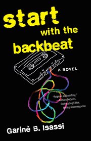Start with the Backbeat : A Musical Novel cover image