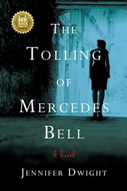 The tolling of Mercedes Bell : a novel cover image