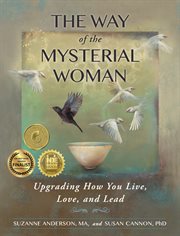 The way of the mysterial woman : upgrading how you live, love, and lead cover image