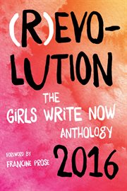 (R)evolution : The Girls Write Now 2016 anthology cover image