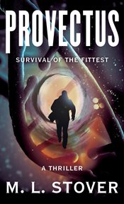 Provectus : Survival of the Fittest : A Thriller cover image