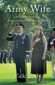 ARMY WIFE;A STORY OF LOVE AND FAMILY IN THE HEART OF THE ARMY cover image