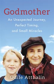 Godmother : An Unexpected Journey, Perfect Timing, and Small Miracles cover image