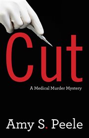 Cut : a medical murder mystery cover image