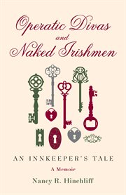 Operatic divas and naked Irishmen : an innkeeper's tale cover image