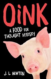 Oink : a food for thought mystery cover image