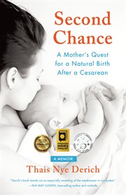 Second chance : a mother's quest for a natural birth after a cesarean cover image