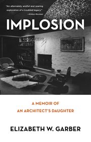 Implosion : Memoir of an Architect's Daughter cover image
