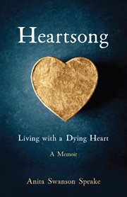 Heartsong : living with a dying heart : a memoir cover image