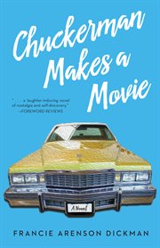 Chuckerman makes a movie : a novel cover image