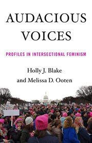 Audacious voices : profiles in intersectional feminism cover image