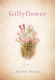 Gillyflower : a novel cover image