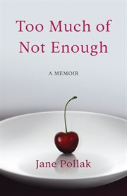 Too much of not enough : a memoir cover image