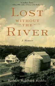 Lost without the river : a memoir cover image