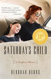 Saturday's child : a daughter's memoir cover image