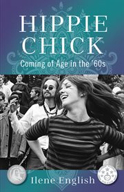 Hippie chick. Coming of Age in the '60s cover image