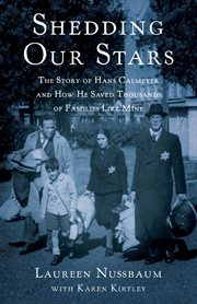Shedding our stars : the story of Hans Calmeyer and how he saved thousands of families like mine cover image