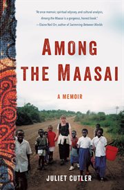 Among the Maasai : a memoir cover image