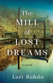 The mill of lost dreams. A Novel cover image