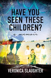 Have you seen these children?. A Memoir cover image