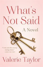 What's not said. A Novel cover image