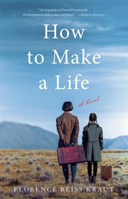 How to make a life. A Novel cover image