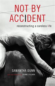 Not by accident : reconstructing a careless life cover image