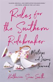 Rules for the southern rulebreaker : missteps and lessons learned cover image