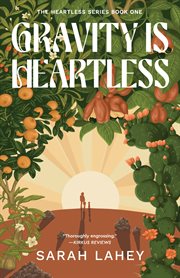 Gravity is heartless. The Heartless Series, Book One cover image