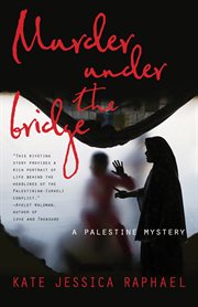 Murder under the bridge : a Palestine mystery cover image