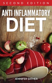 Anti inflammatory diet : the best anti inflammatory foods and anti inflammatory diet to keep you healthy cover image