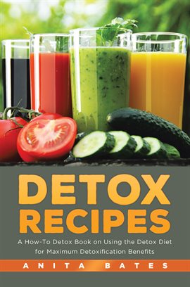 Cover image for Detox Recipes: A How-To Detox Book on Using the Detox Diet for Maximum Detoxification Benefits