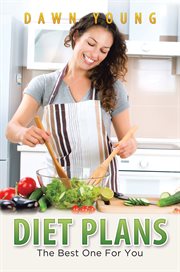 Diet plans : the best one for you cover image