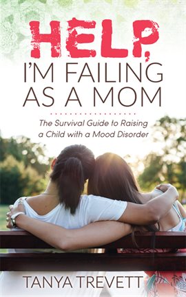 Cover image for Help, I'm Failing as a Mom