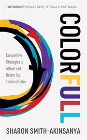 COLORFULL : competitive strategies to attract and retain top talent of color cover image