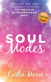 Soul modes : You are not one ordinary woman. You're four extraordinary ones cover image