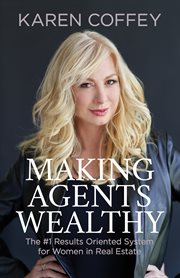 Making agents wealthy. The #1 Results Oriented System for Women in Real Estate cover image
