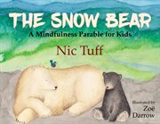 The snow bear. A Mindfulness Parable for Kids cover image