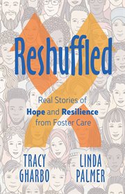 Reshuffled : real stories of hope and resilience from foster care cover image