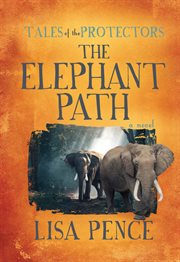 Tales of the protectors. The Elephant Path cover image